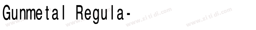 Gunmetal Regula字体转换 Gunmetal Regula字体转换